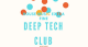 Deep Tech Club