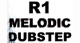 R1 Melodic Dubstep