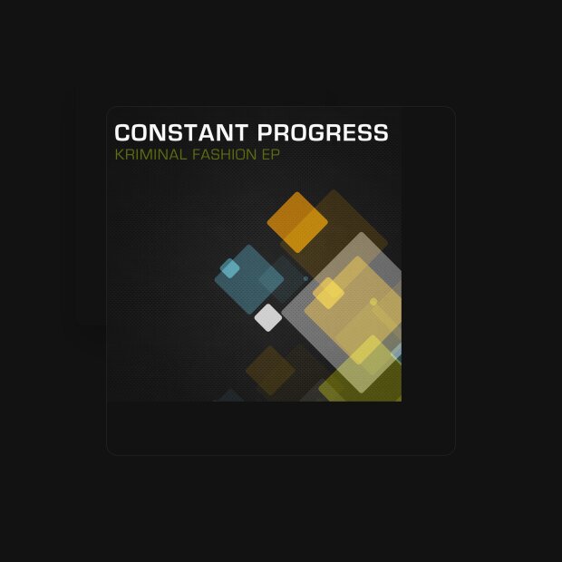 Constant Progress