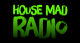 House Mad Radio