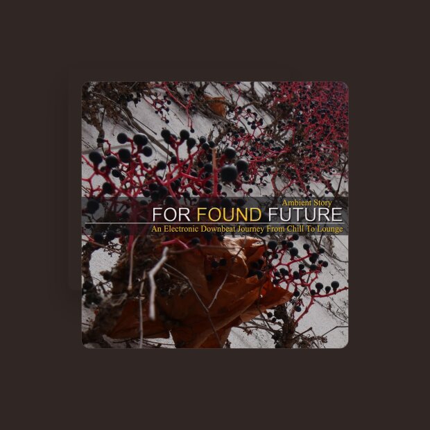 For Found Future